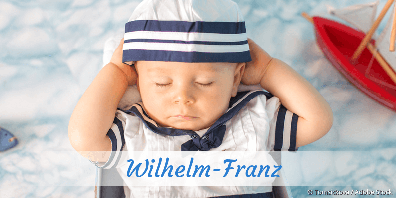 Baby mit Namen Wilhelm-Franz