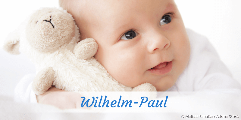 Baby mit Namen Wilhelm-Paul
