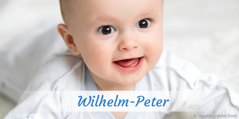 Baby mit Namen Wilhelm-Peter
