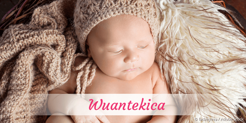 Baby mit Namen Wuantekica