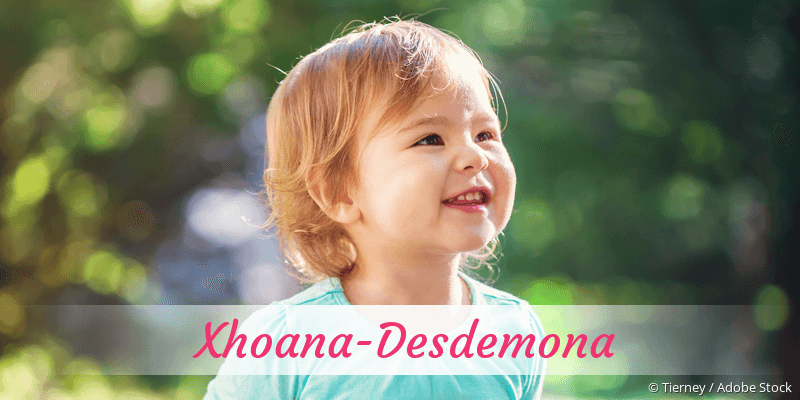 Baby mit Namen Xhoana-Desdemona