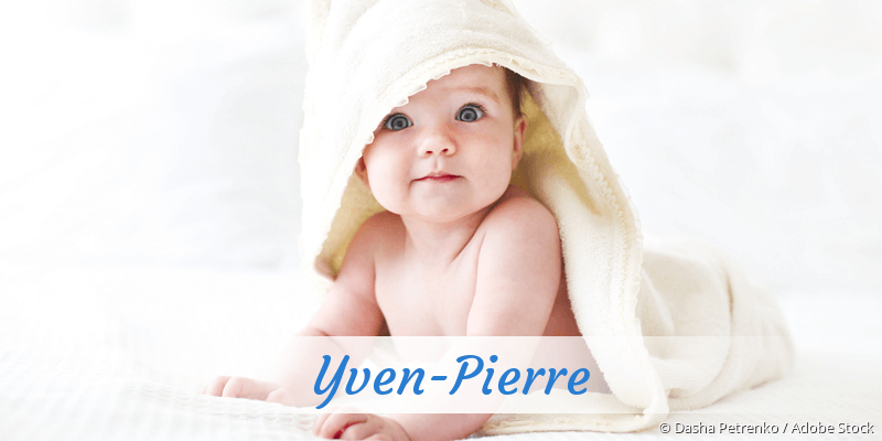 Baby mit Namen Yven-Pierre