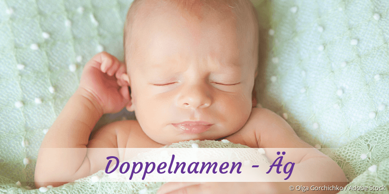 Doppelnamen mit Äg